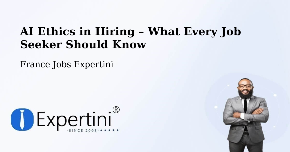 AI Ethics in Recruitment & Hiring – Lieusaint - Lieusaint, France Jobs Expertini