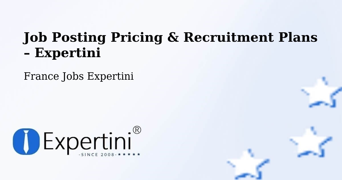 Job Posting Pricing & Recruitment Plans – Lieusaint - Lieusaint, France Jobs Expertini